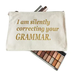 I Am Silently Correcting Your Grammar Canvas Pouch