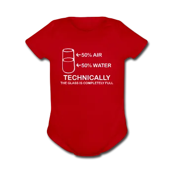 "Technically the Glass is Full" - Baby Short Sleeve One Piece