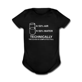 "Technically the Glass is Full" - Baby Short Sleeve One Piece